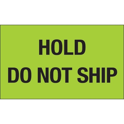 3 x 5" - "Hold - Do Not Ship" (Fluorescent Green) Labels - 500/Roll