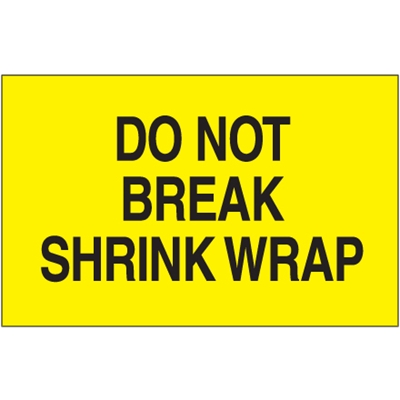 3 x 5" - "Do Not Break Shrink Wrap" (Fluorescent Yellow) Labels - 500/Roll