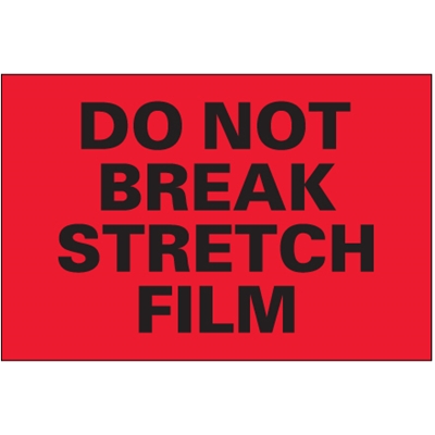 4 x 6" - "Do Not Break Stretch Film" (Fluorescent Red) Labels - 500/Roll