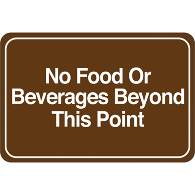 "No Food or Beverages&" 6 x 9" Facility Sign - 1/Each