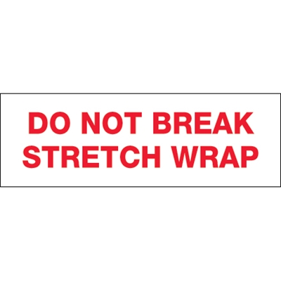 Tape Logic® Pre-Printed - Do Not Break Stretch Wrap